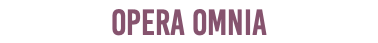 OPERA OMNIA